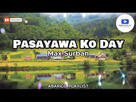 Pasayawa Ko Day lyrics by Max Surban .